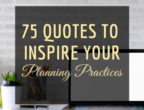 75 Quotes to Inspire Your Planning Practices
